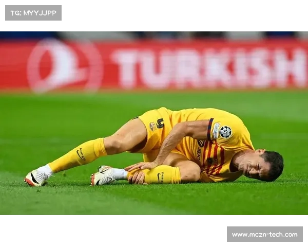 西班牙国家德比临近巴萨核心伤病加剧球队面临前所未有挑战